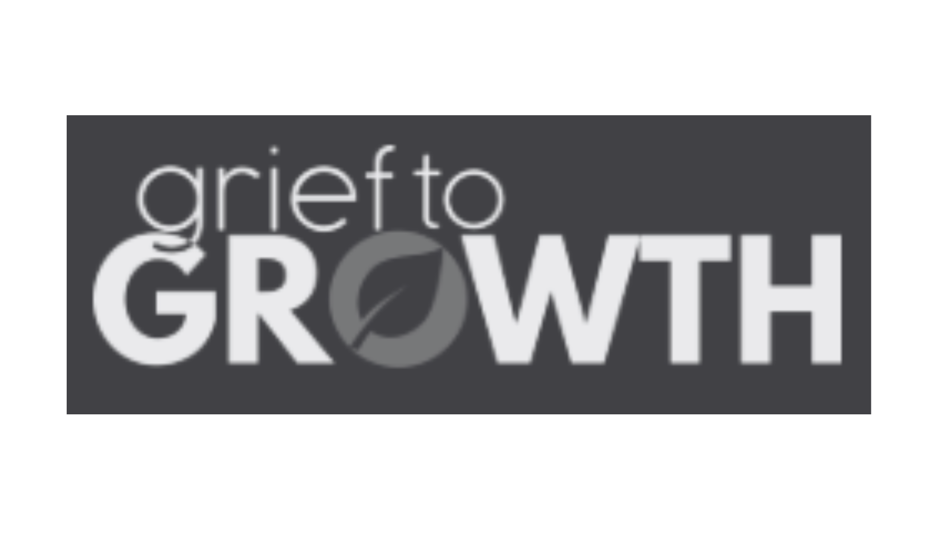 Grief to Growth